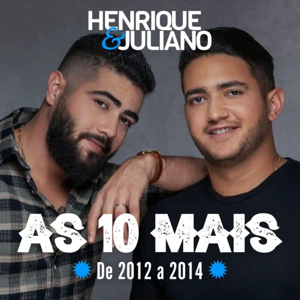 Henrique & Juliano - As 10 mais de 2012 a 2014