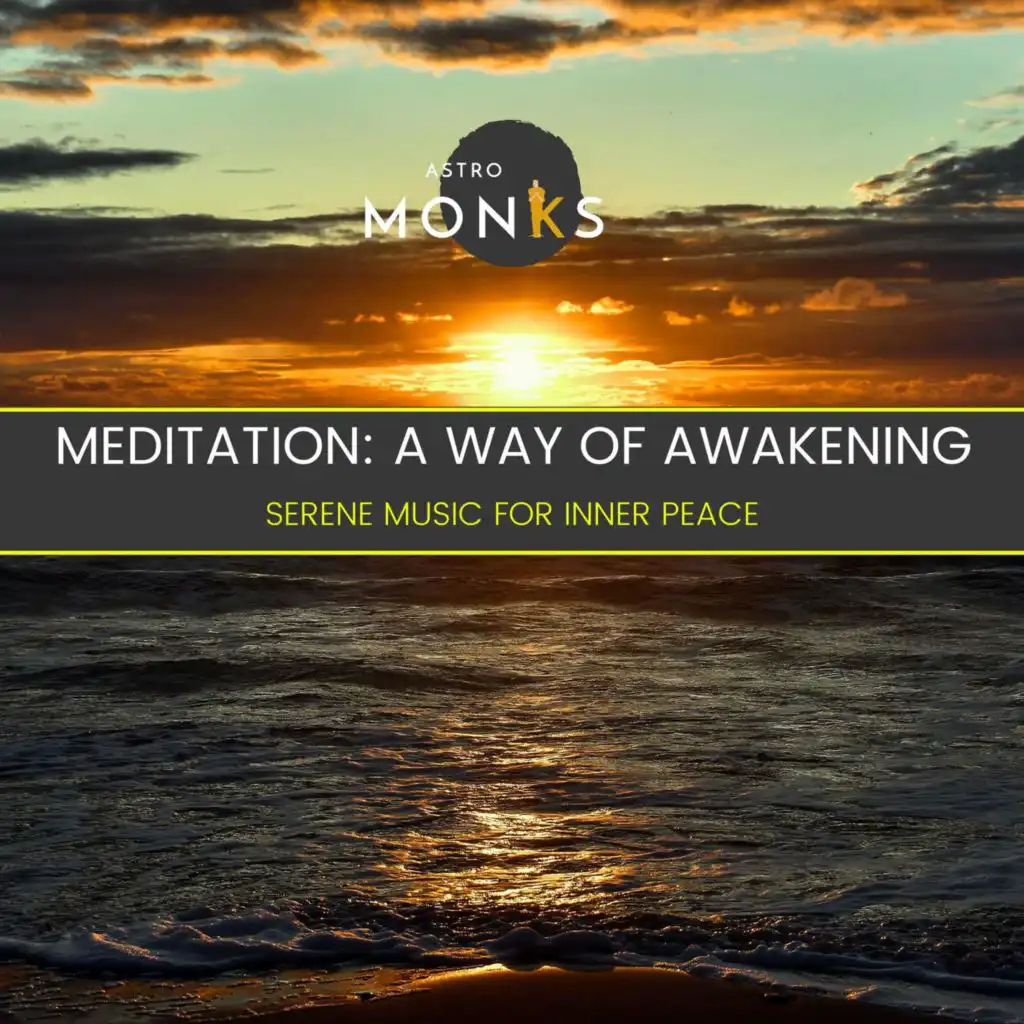 Meditation: A Way of Awakening - Serene Music for Inner Peace