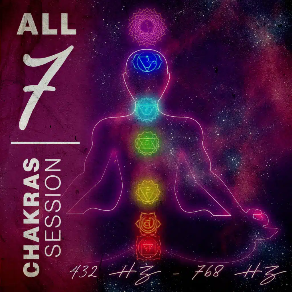 All 7 Chakras Session (432 Hz - 768 Hz)