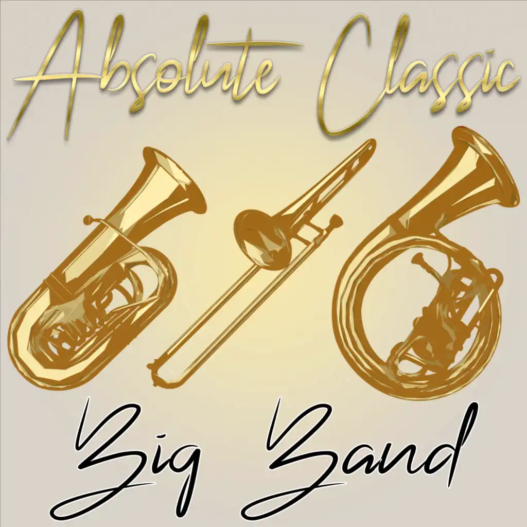 Absolute Classic Big Band (Remastered)