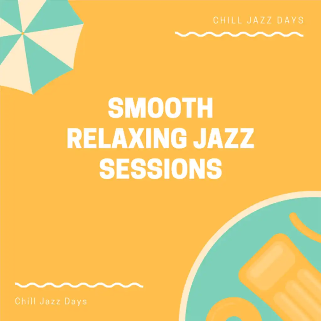 Smooth Relaxing Jazz Sessions