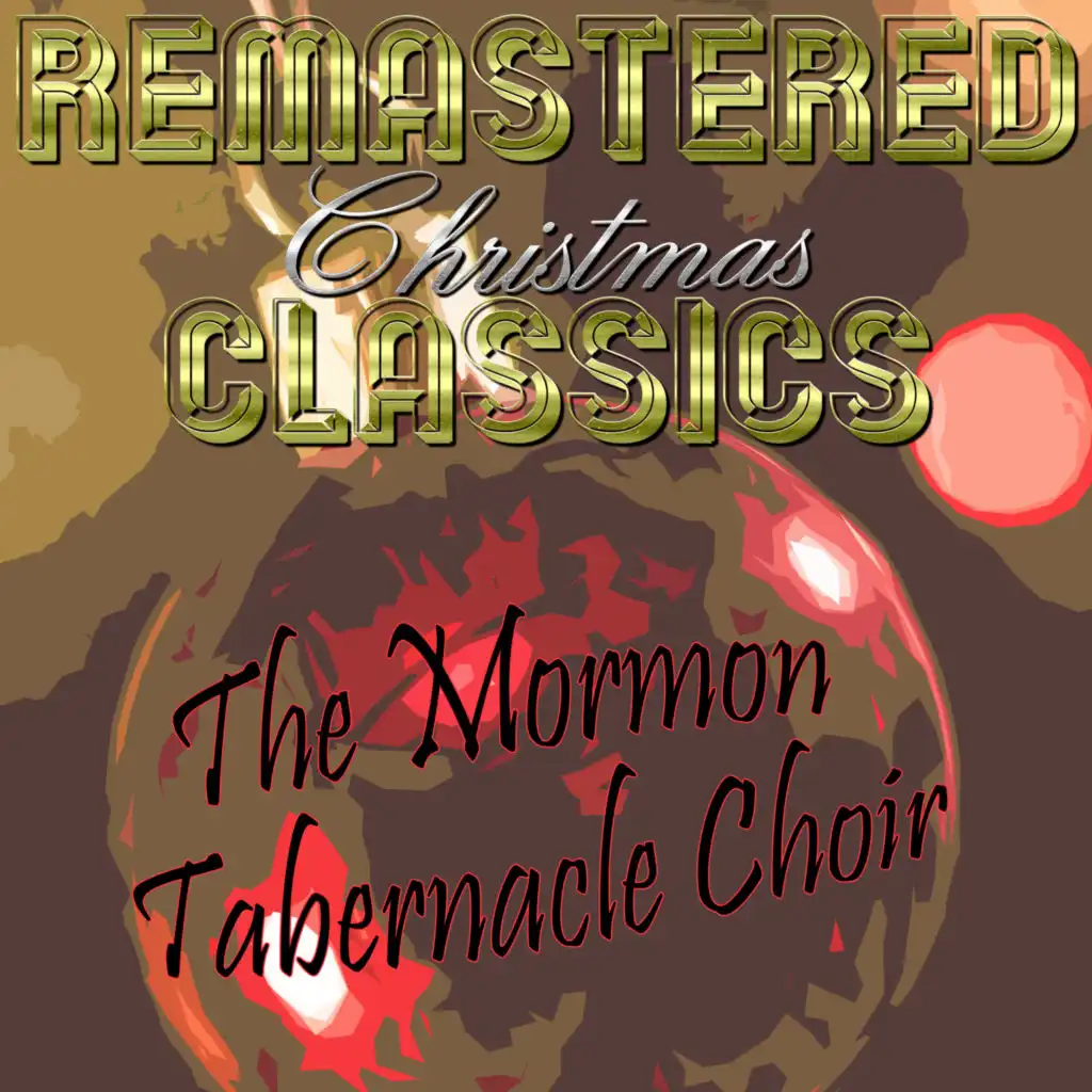 Remastered Christmas Classics, The Mormon Tabernacle Choir