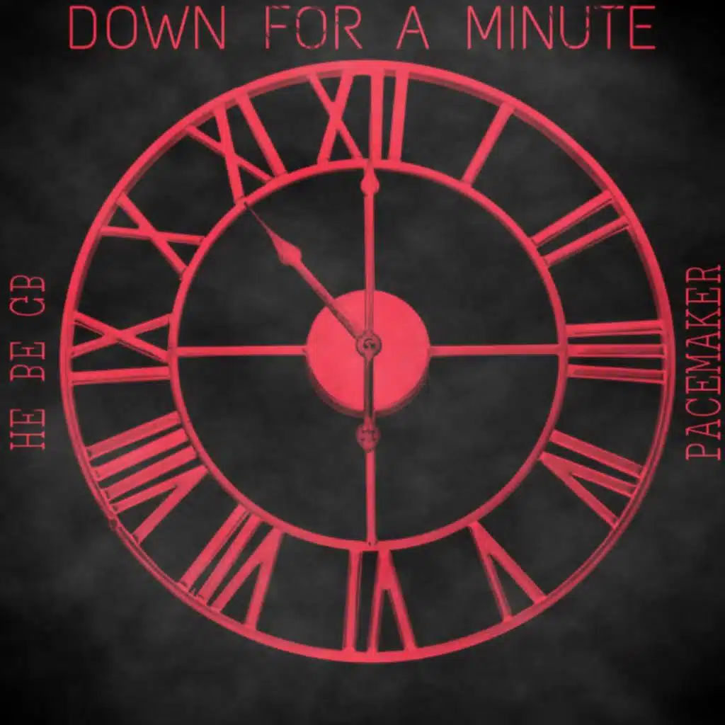 Down for a minute (feat. Pacemaker)