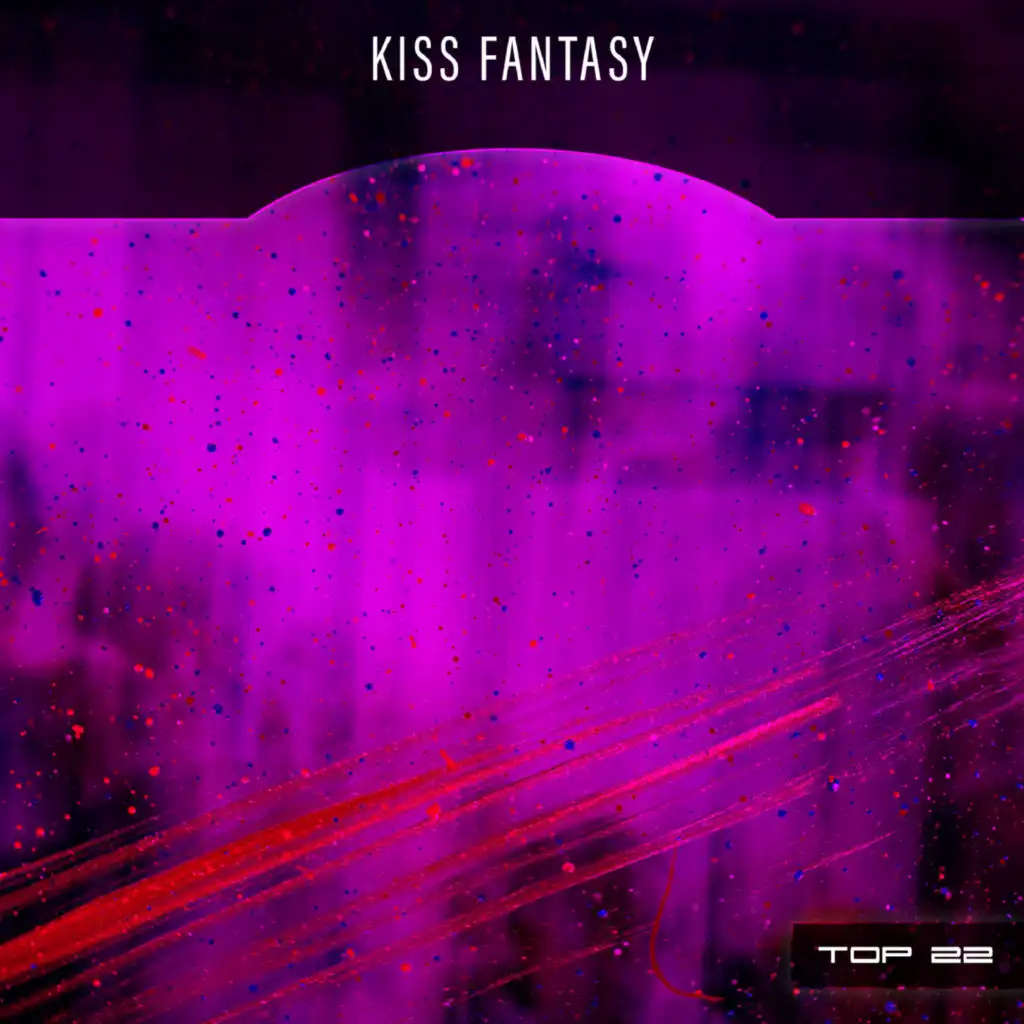 Kiss Fantasy Top 22