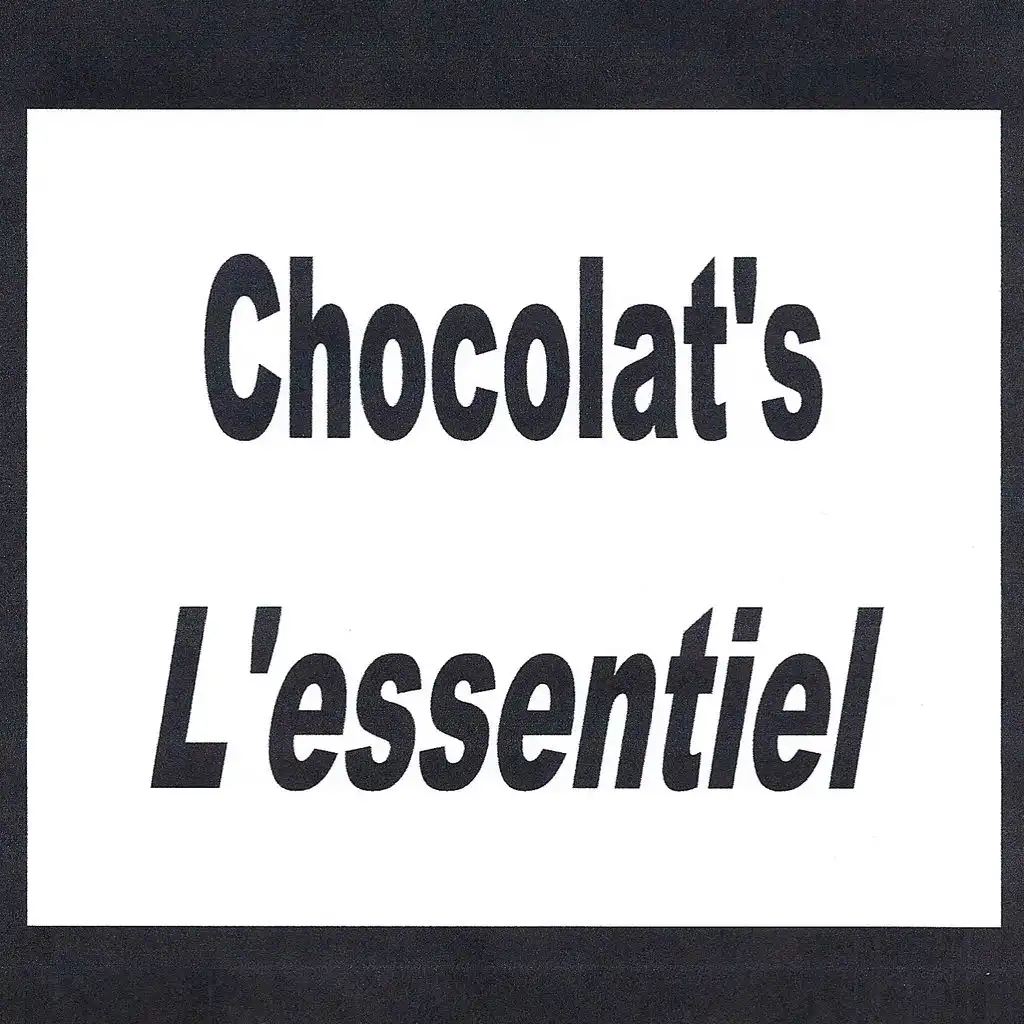 Chocolat's - L'essentiel