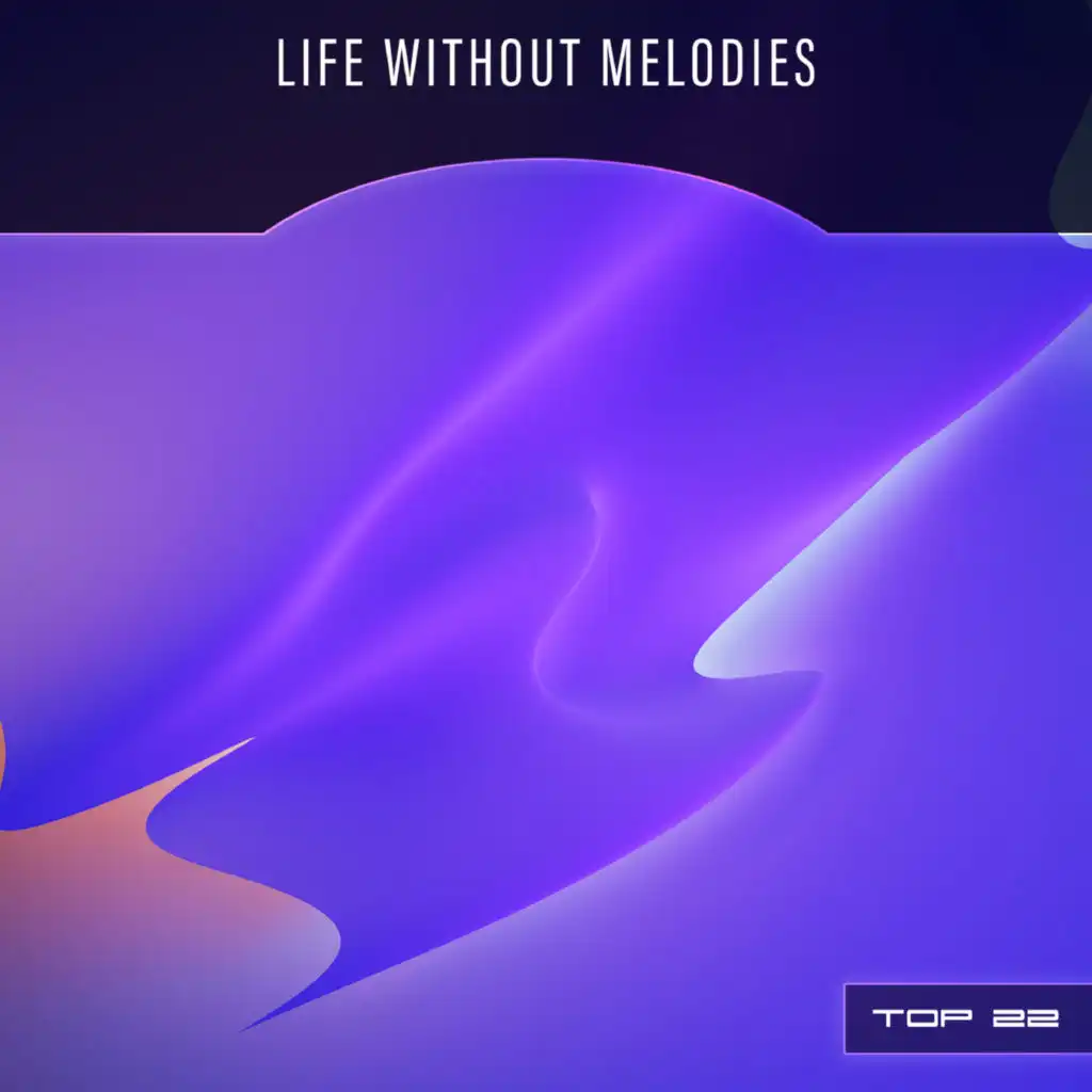 Life Without Melodies Top 22