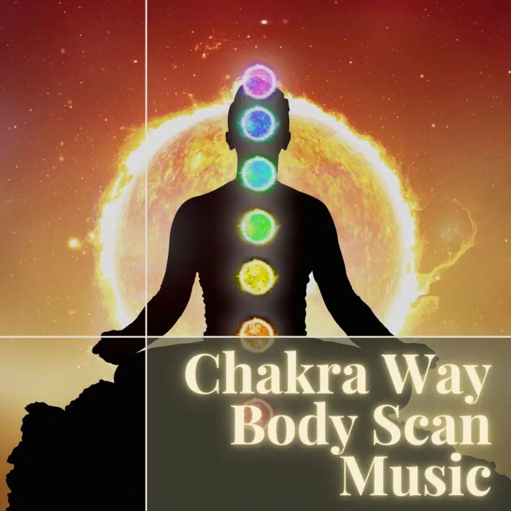 Chakra Way Body Scan Music