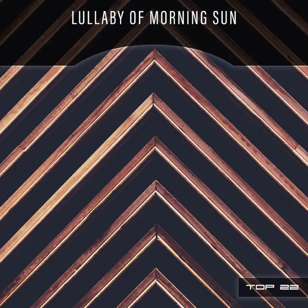 Lullaby Of Morning Sun Top 22