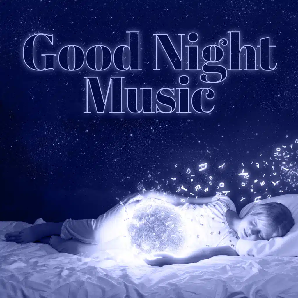 Good Night Music – Truly Relaxing Melodies To Sleep
