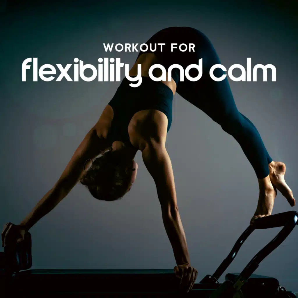 Workout for Flexibility and Calm