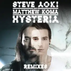 Hysteria (Remixes) [feat. Matthew Koma]