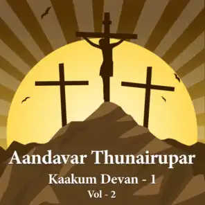 Aandavar Thunairupar - Kaakum Devan 1, Vol. 2