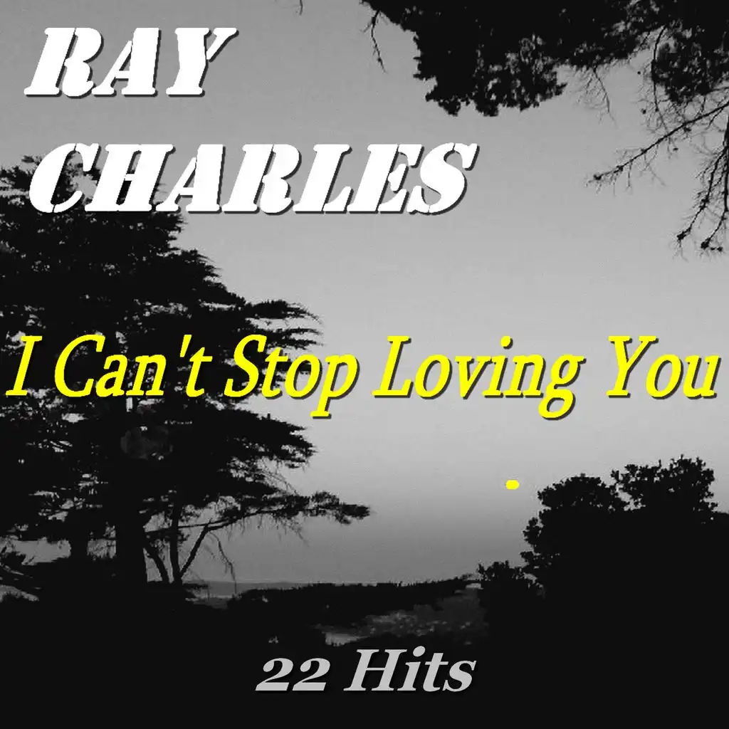 I Can't Stop Loving You (22 Hits)