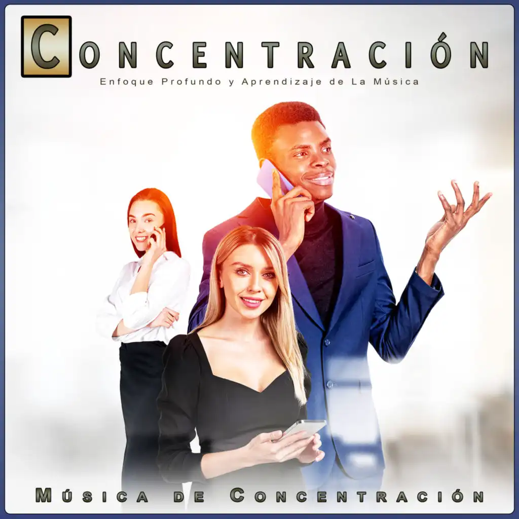 Concentración: Enfoque Profundo y Aprendizaje de La Música