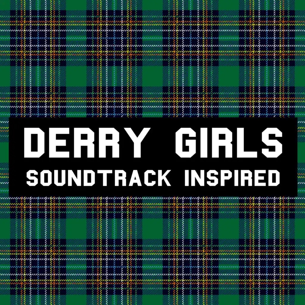 Derry Girls Soundtrack (Inspired)