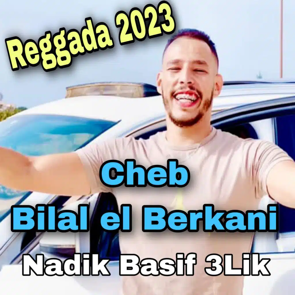 cheb bilal berkani 2023 nadik basif 3lik