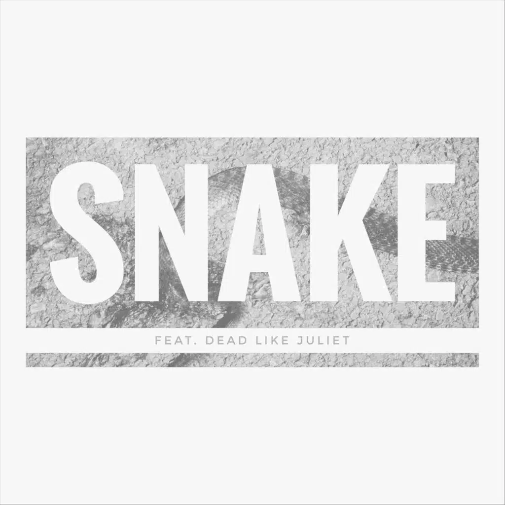 Snake (feat. Dead Like Juliet)
