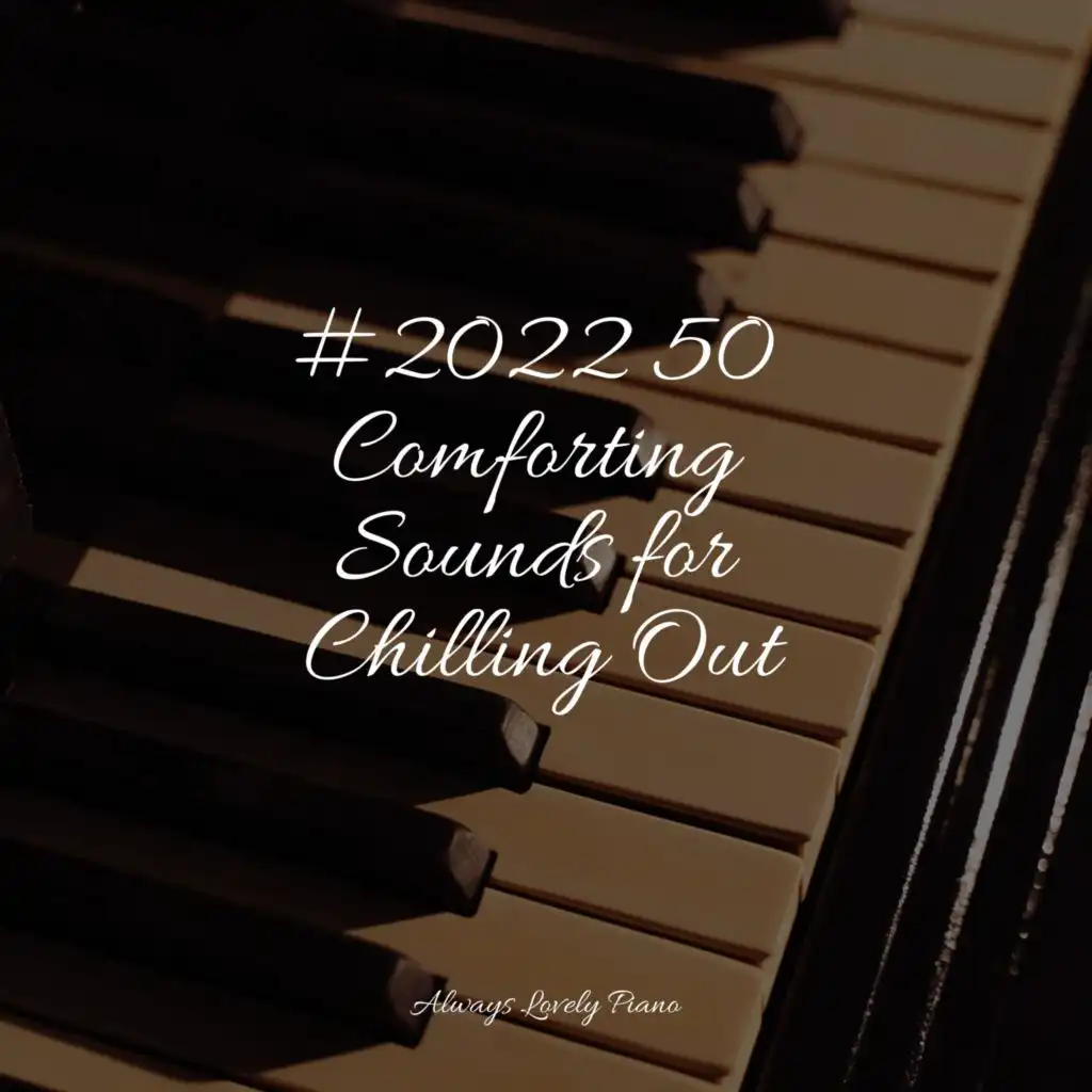 #2022 50 Comforting Sounds for Chilling Out