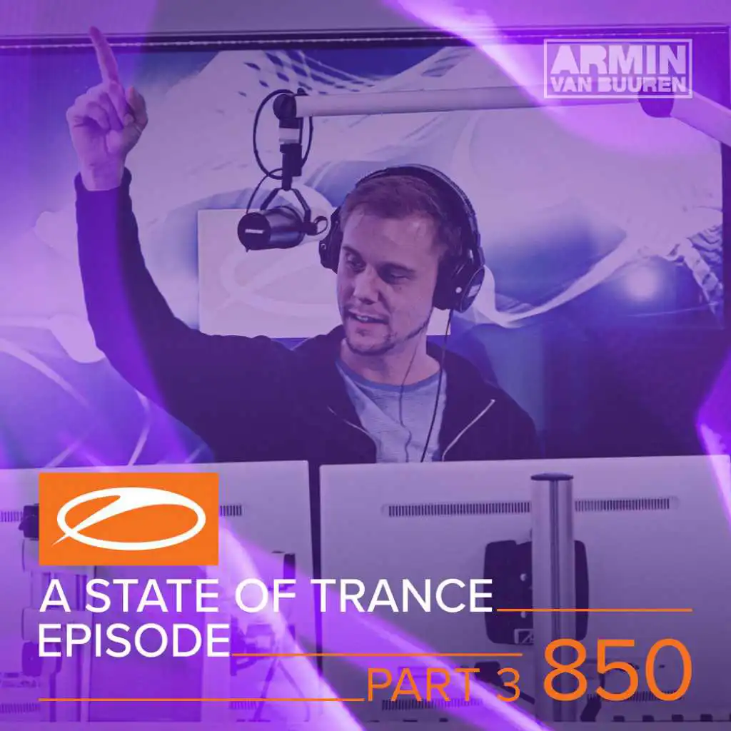 A State Of Trance (ASOT 850 - Part 3) (Requested by Wojtek aka Ultimate F1 from Poland)