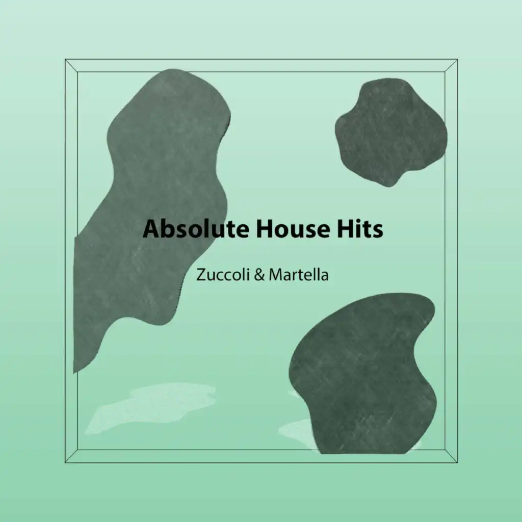 Zuccoli & Martella - Absolute House Hits