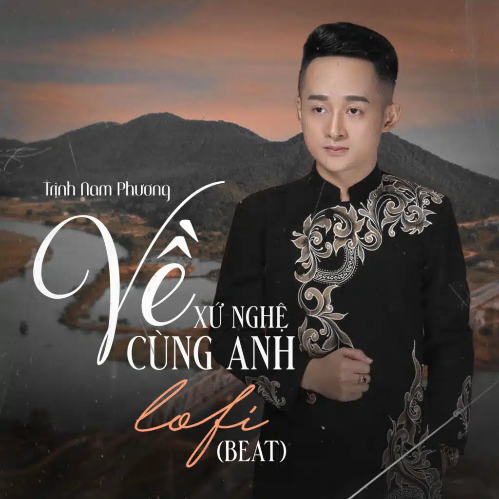 Về Xứ Nghệ Cùng Anh (Lofi Beat)