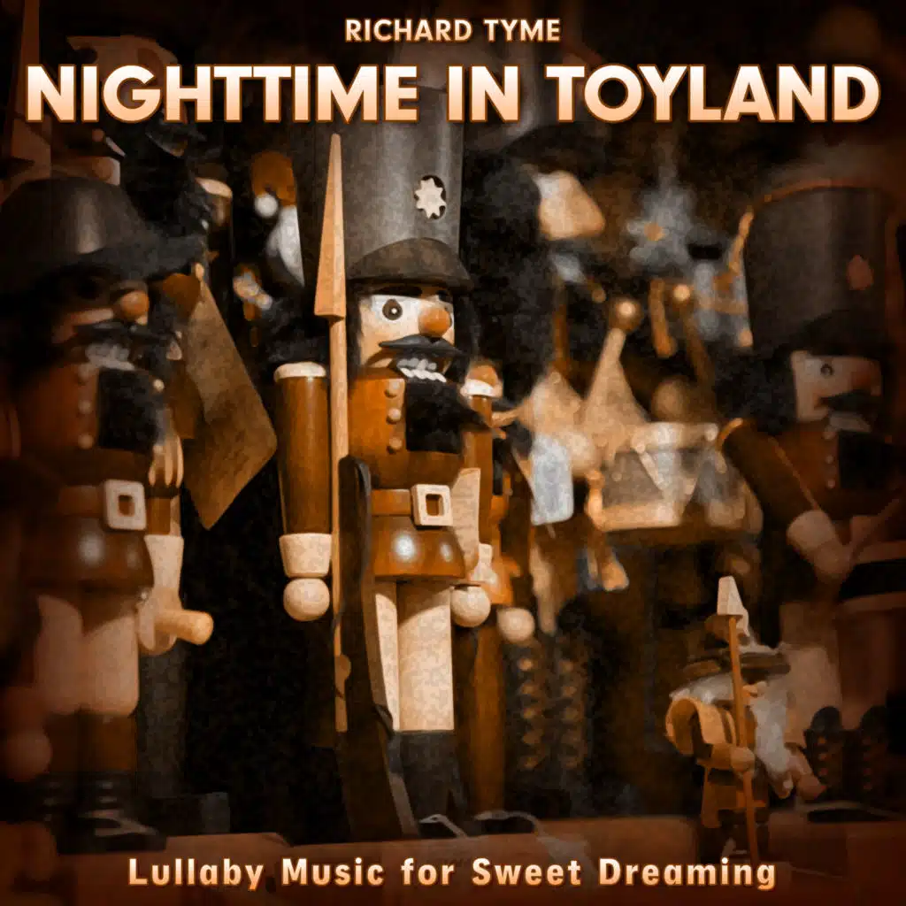 Nighttime in Toyland (Lullaby Music for Sweet Dreaming)