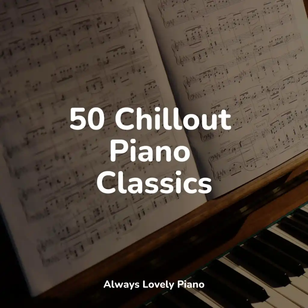 50 Chillout Piano Classics