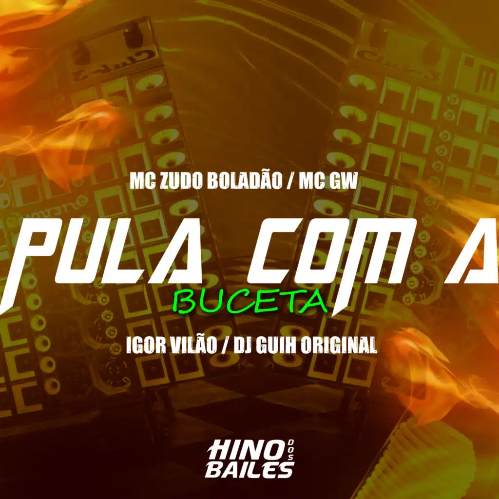 Pula Com a Buceta (feat. Dj Guih Original)