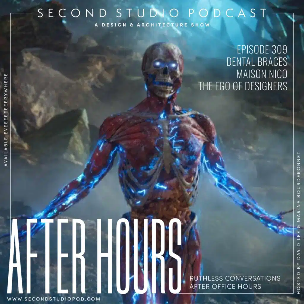 #309 - After Hours: Should Designers Have An Ego? & Dental Braces