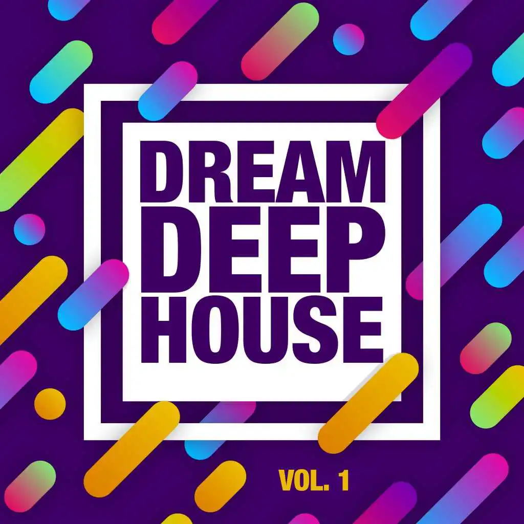 Dream, Deep House, Vol. 1