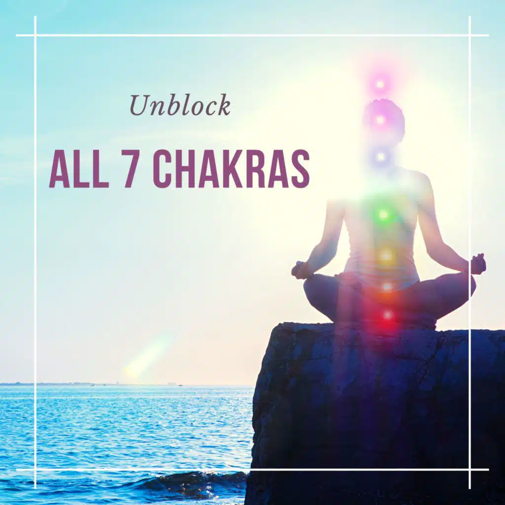 Unblock ALL 7 CHAKRAS - Chakra Balancing Music for Healing