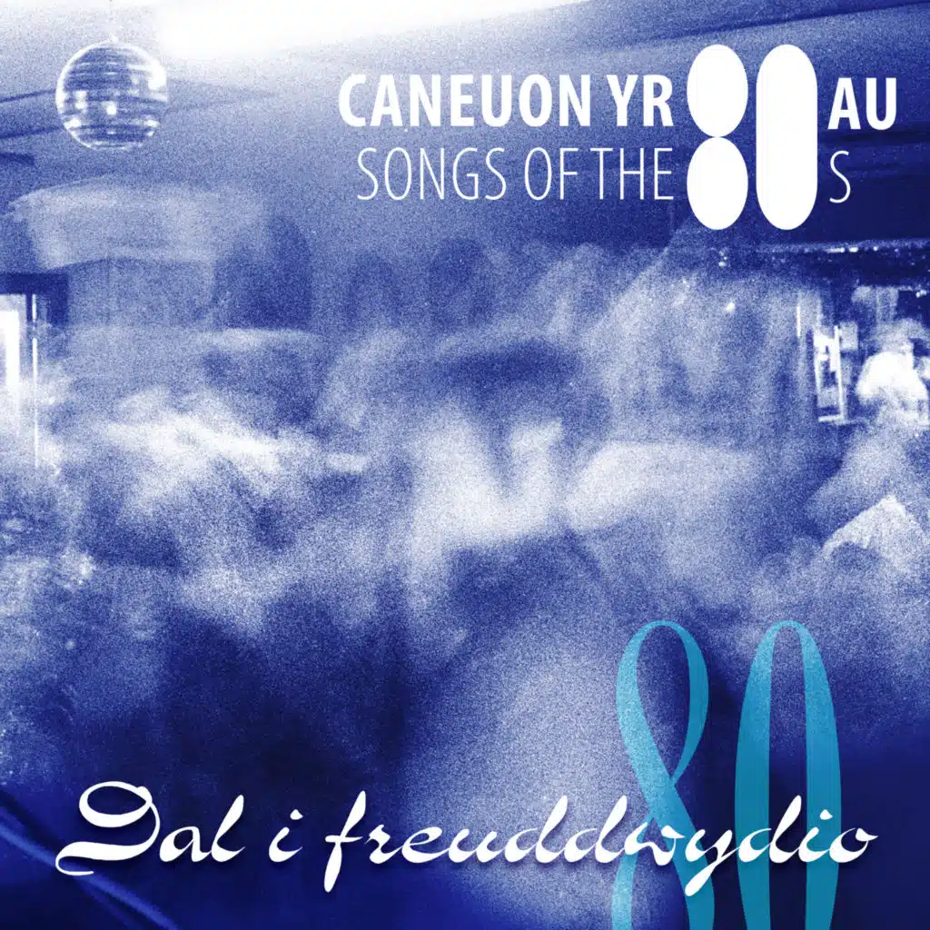 Caneuon yr 80au: Dal i freuddwydio