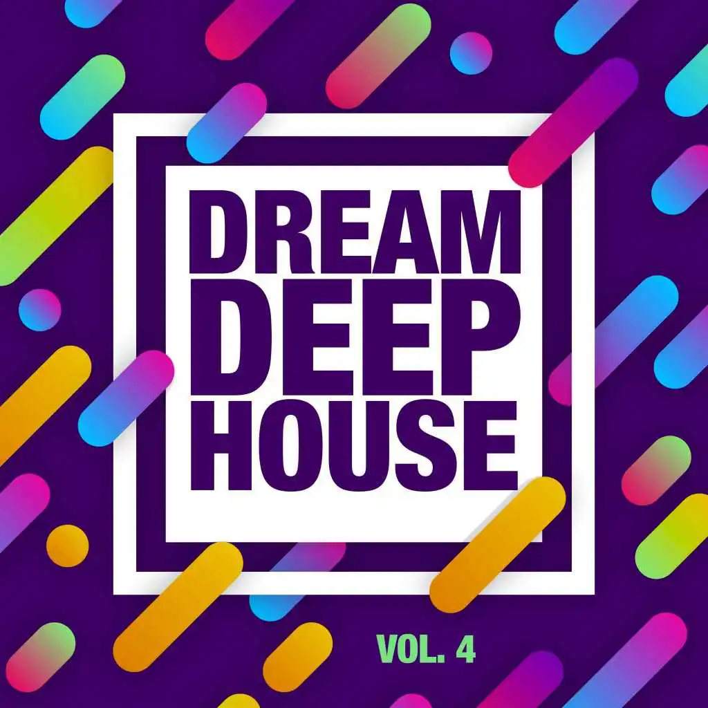Dream, Deep House, Vol. 4