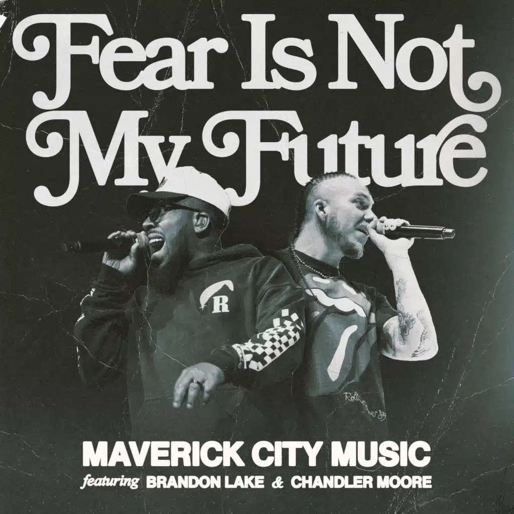 Fear is Not My Future (Radio Version) [feat. Brandon Lake & Chandler Moore]