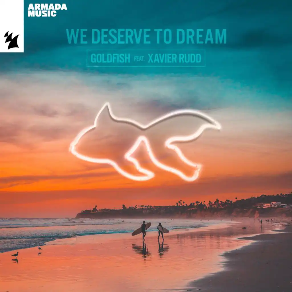 We Deserve To Dream (Extended Mix) [feat. Xavier Rudd]
