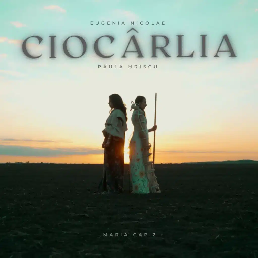 Ciocârlia (Maria Cap. 2) [feat. Paula Hriscu]
