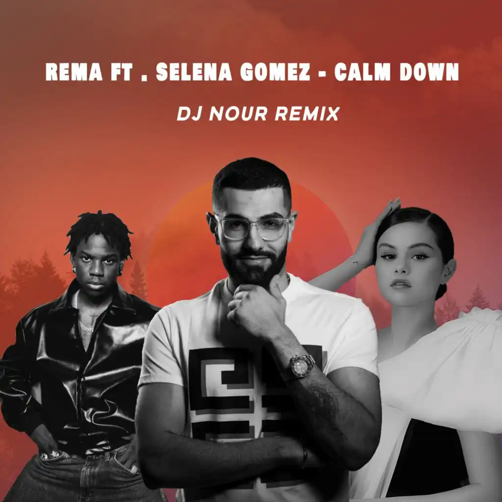 Rema - calm Down ft. Selena Gomez (Dj Nour Remix)