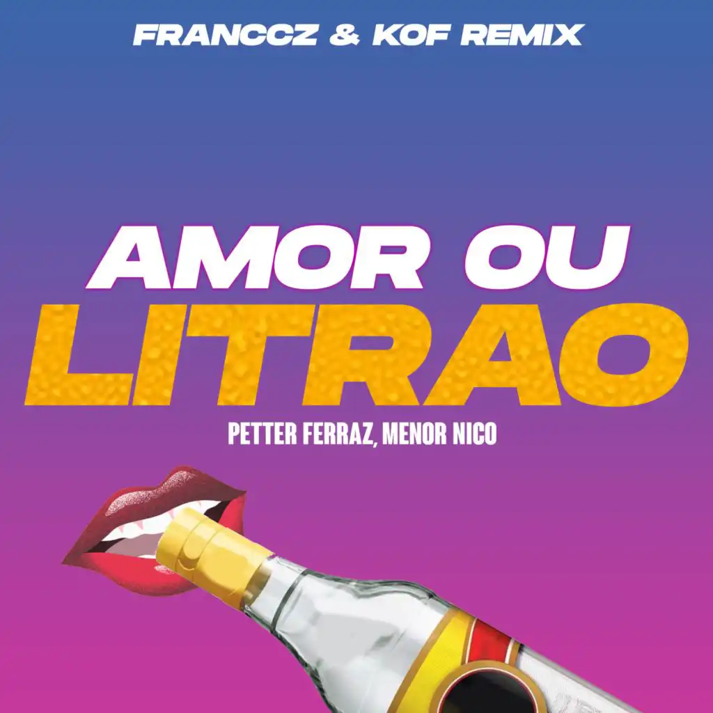 Amor ou o Litrão (Franccz & Kof Remix) [feat. Menor Nico & Vibe Rec]