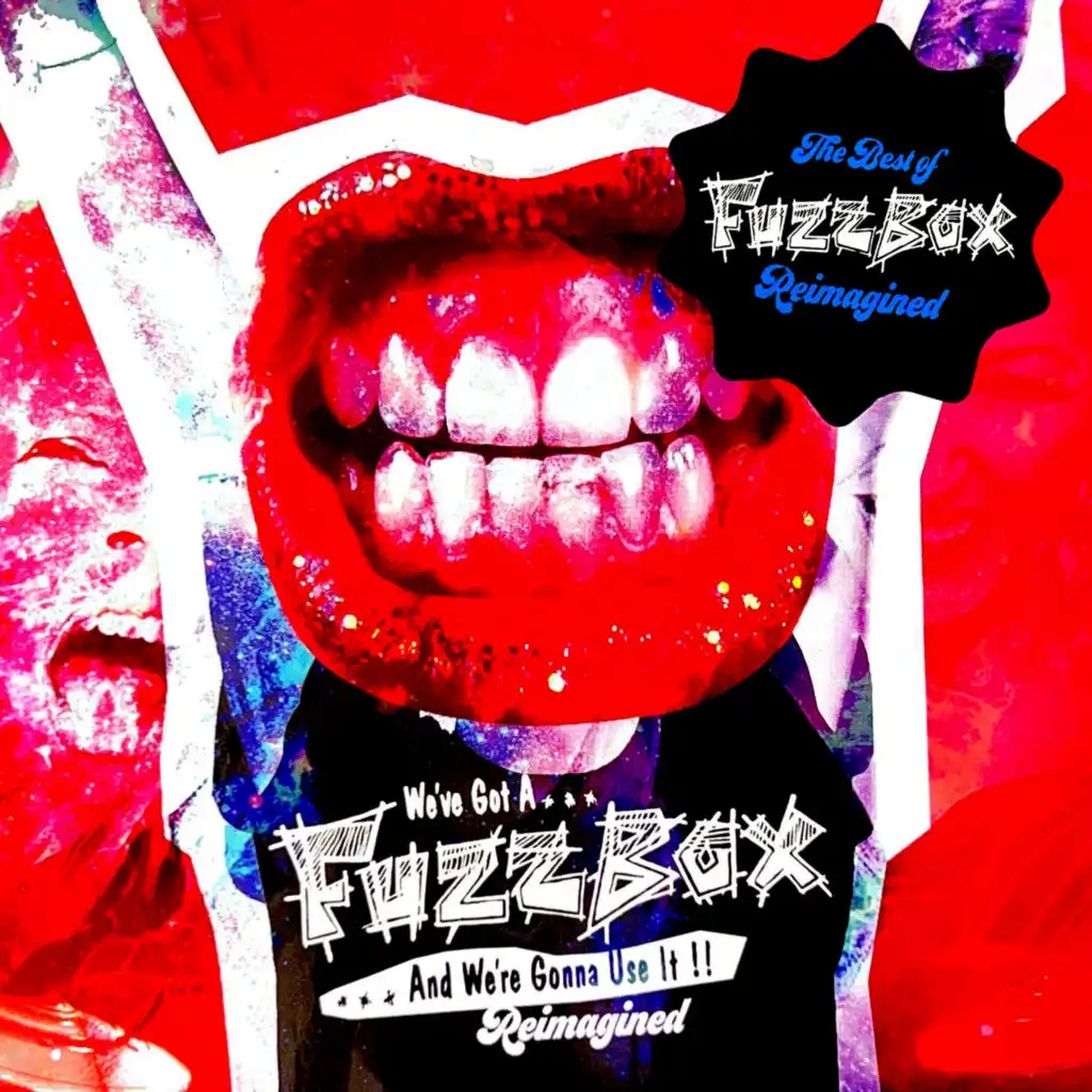 We've Got a Fuzzbox and We're Gonna Use It: Reimagined