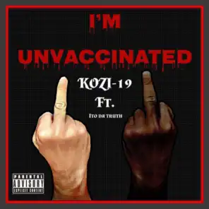 Im Unvaccinated (feat. Ito da Truth)