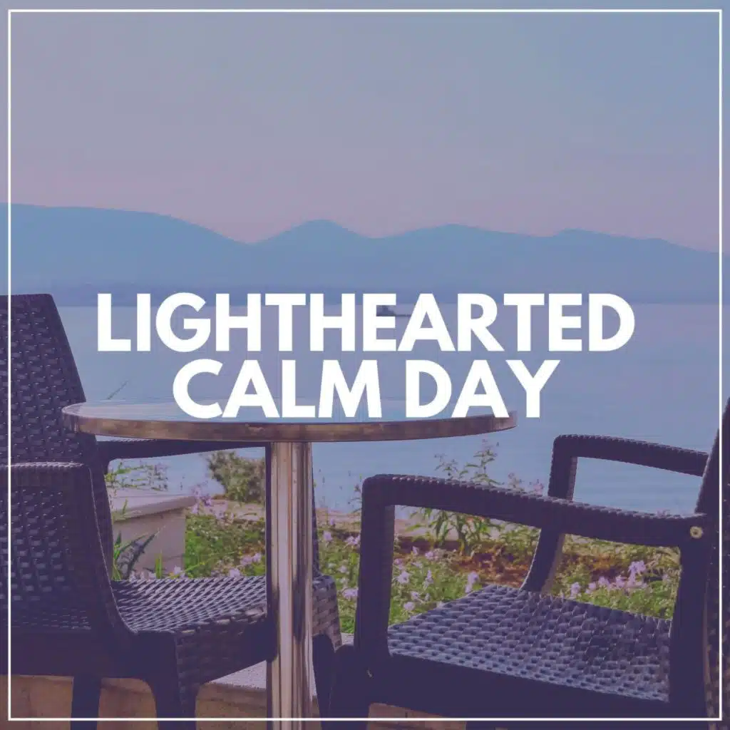 Lighthearted Calm Day