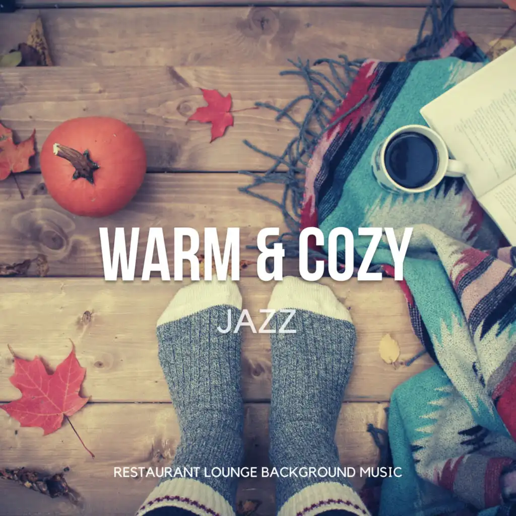Warm & Cozy Jazz - Relaxing Soft Instrumental Jazz Music