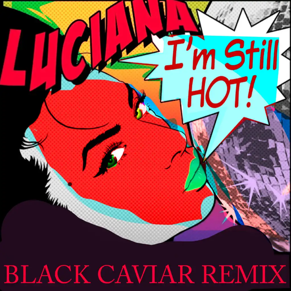 I'm Still Hot (Black Caviar Extended)