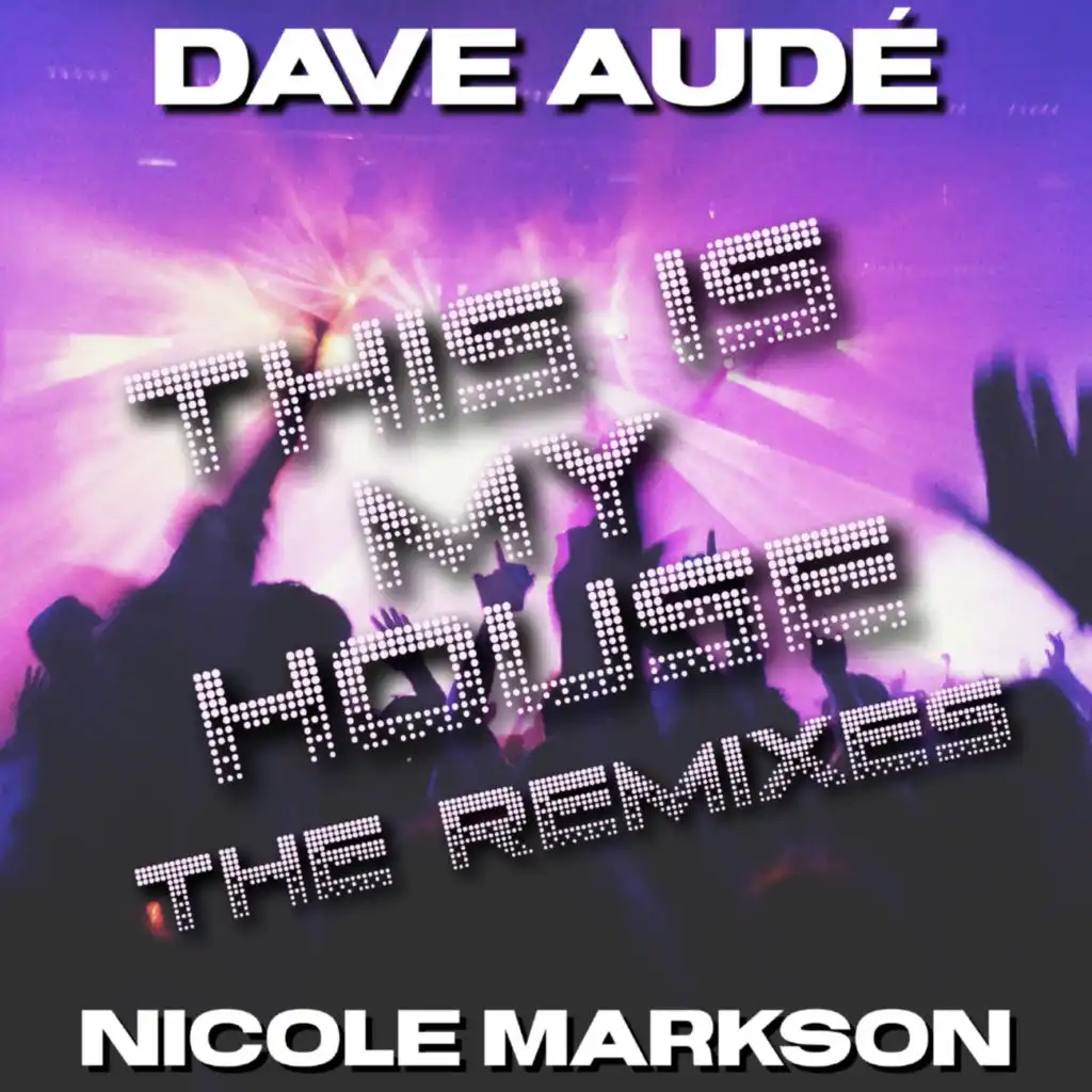 This is My House (Dave Audé Remix)