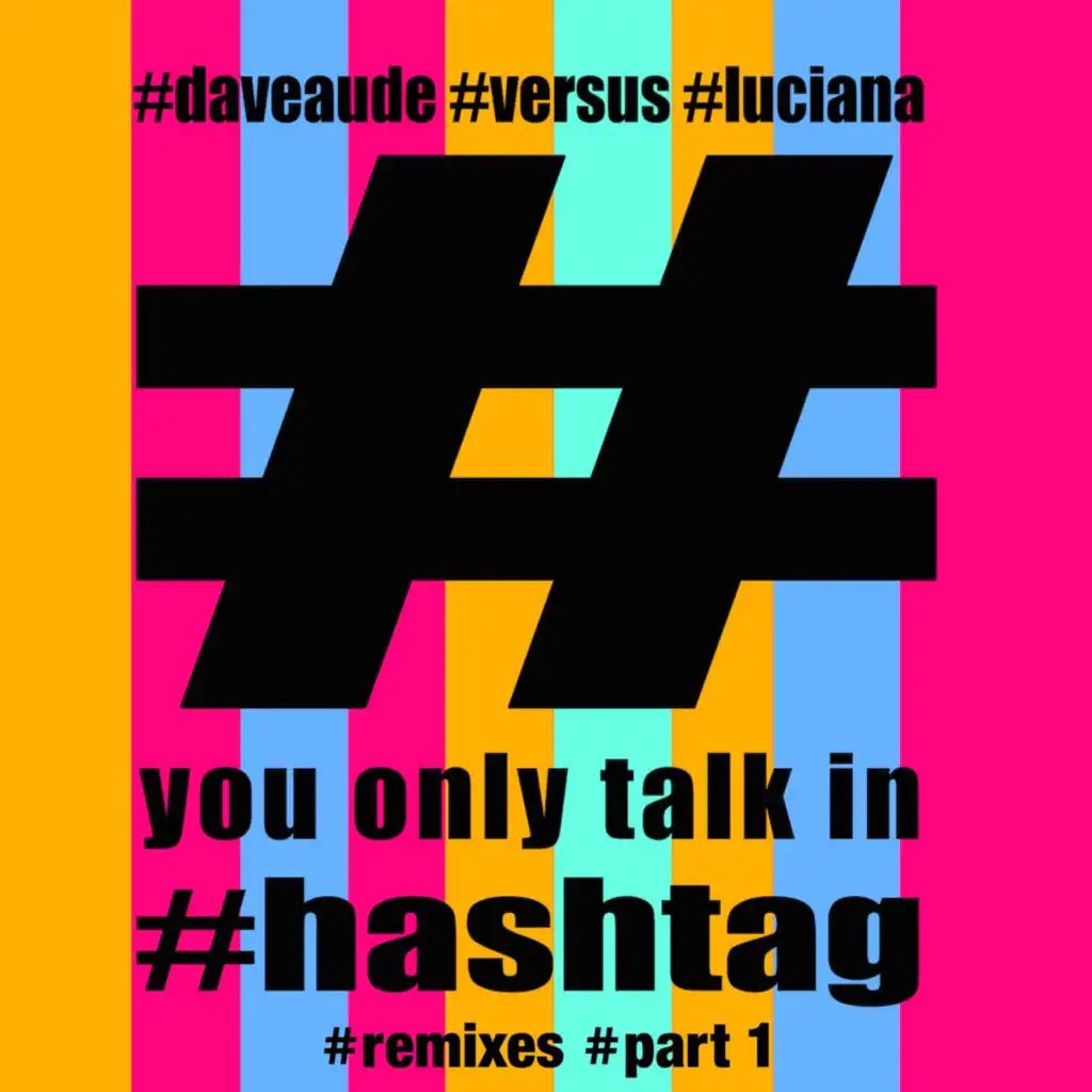 You Only Talk in #hashtag (Dave Audé vs Dirty Freqs Twerk Remix)