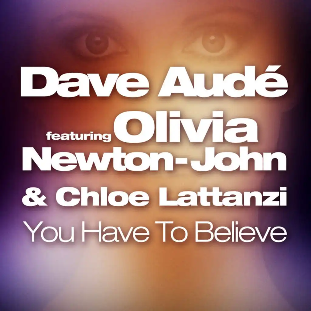 You Have to Believe (feat. Olivia Newton-John & Chloe Lattanzi)