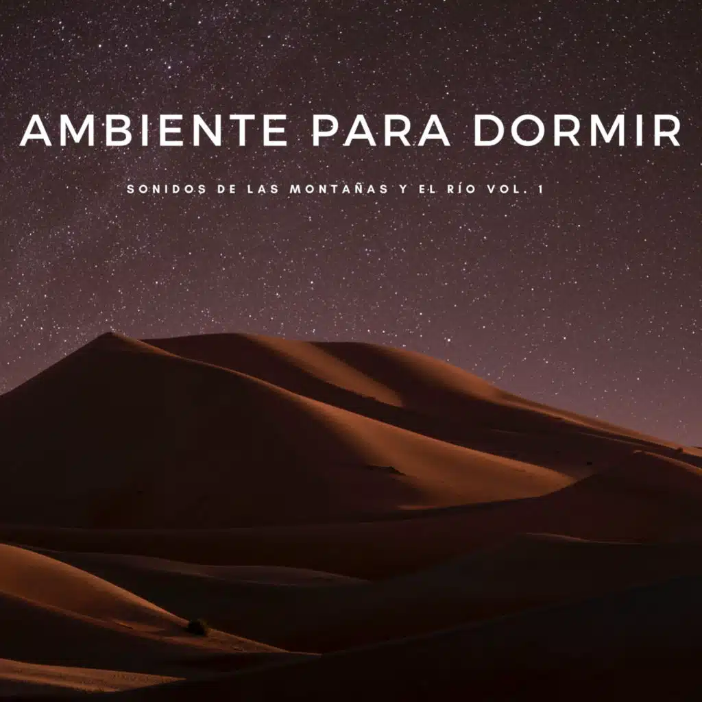 Ambiente Para Dormir: Sonidos De Las Montañas y El Río  Vol. 1