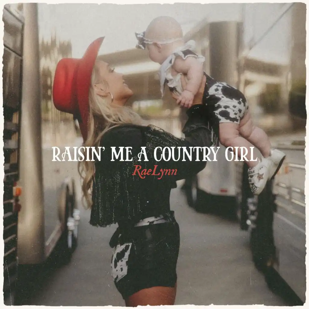 Raisin' Me A Country Girl