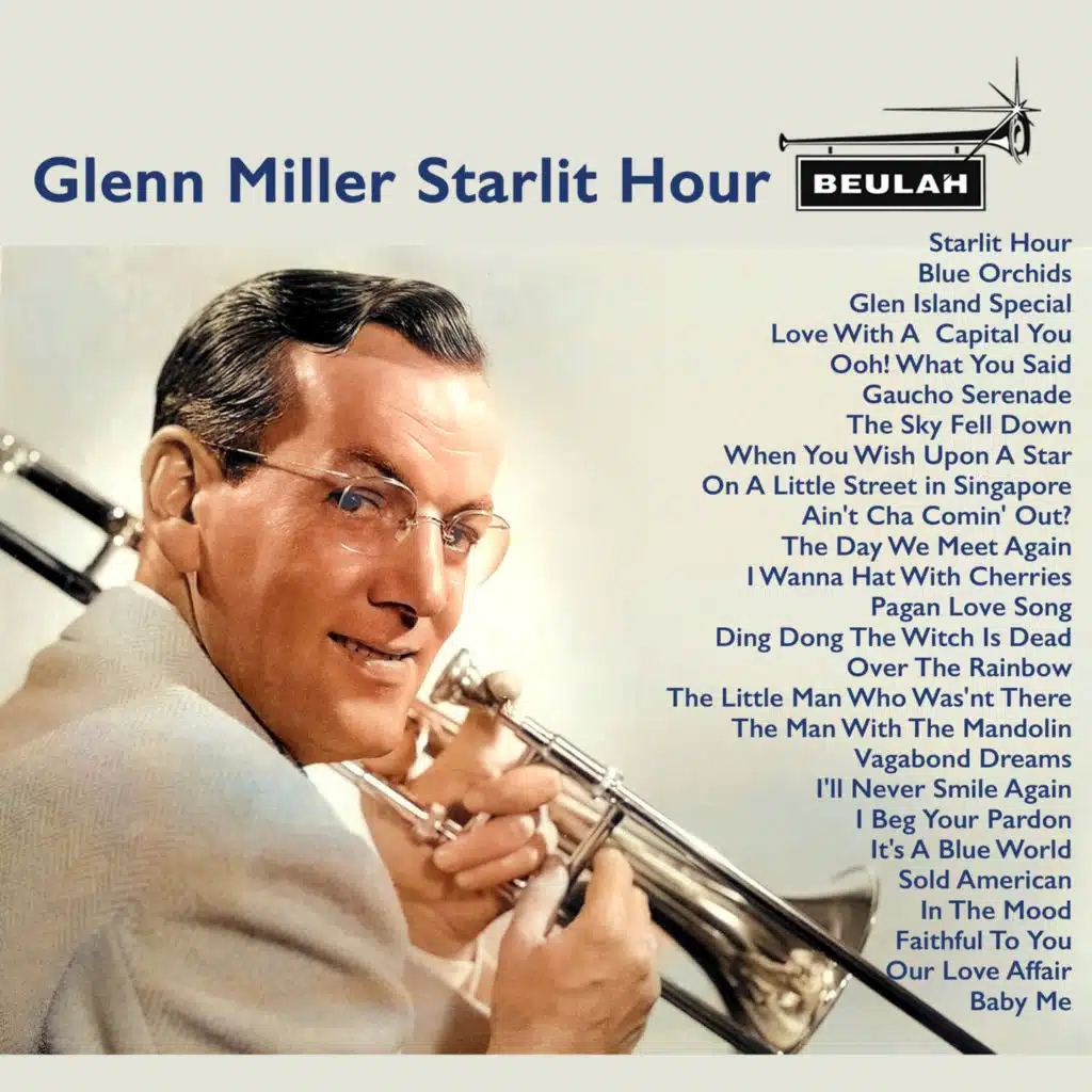 Glenn Miller Starlit Hour (feat. Ray Eberle, Marion Hutton, Kay Starr & Tex Beneke)