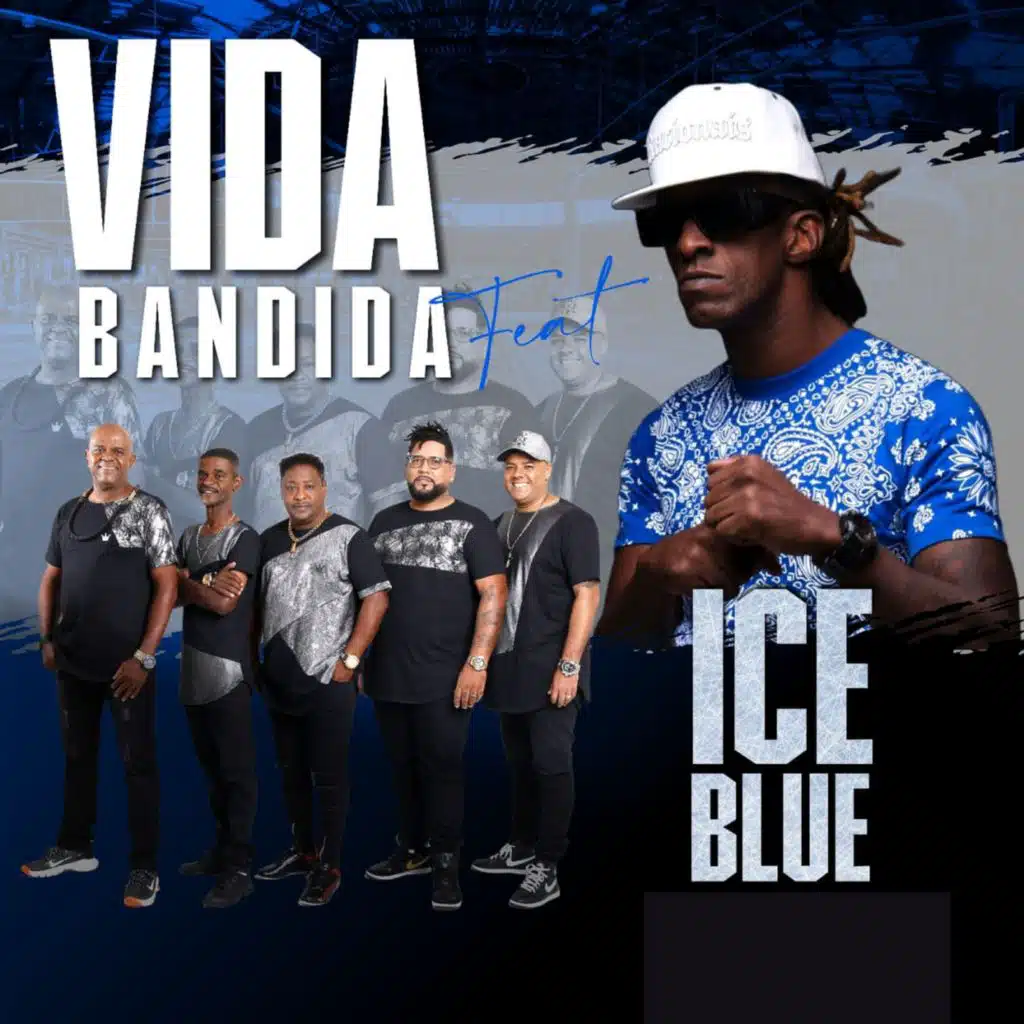 Vida Bandida (feat. Ice Blue)